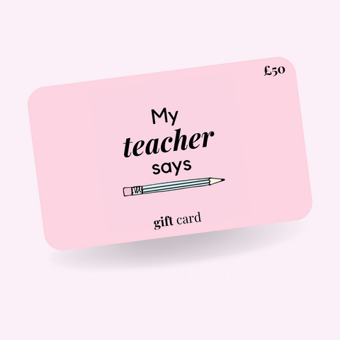My Teacher Says Gift Card