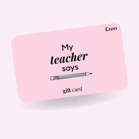 My Teacher Says Gift Card