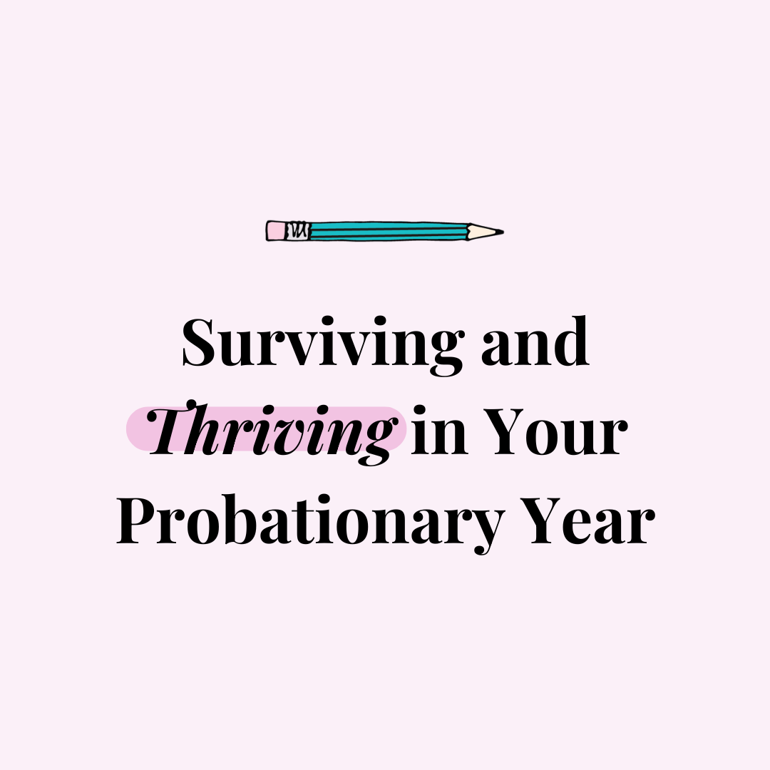 Surviving and Thriving in Your Probationary Year