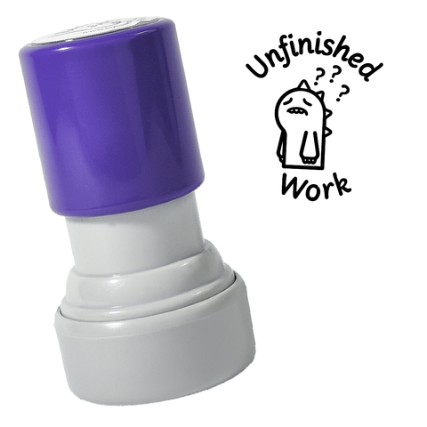 Unfinished Work Stamp